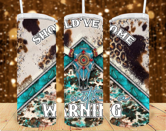 Should’ve Come with Warning Country 20oz Tumbler Sublimation Print